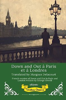 Down and Out à Paris et à Londres | French Translation of Down and Out in Paris and London