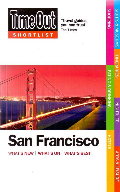 Time Out Shortlist: San Francisco - What's new, what's on, what's best [Softcover]
