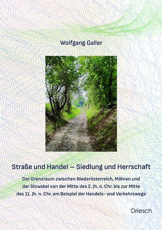 Straße und Handel - Siedlung und Herrschaft