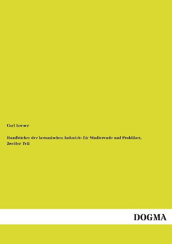 Handbücher der keramischen Industrie für Studierende und Praktiker, Zweiter Teil
