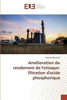 Amélioration du rendement de l'attaque-filtration d'acide phosphorique