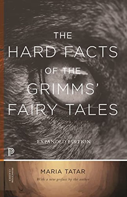 The Hard Facts of the Grimms' Fairy Tales