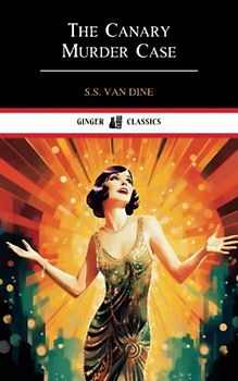 The Canary Murder Case: A Philo Vance Mystery, Book 2