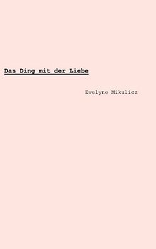 Das Ding mit der Liebe