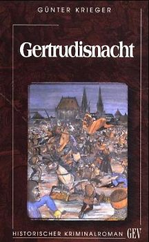 Gertrudisnacht. Ein historischer Kriminalroman