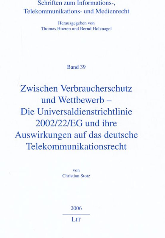 Zwischen Verbraucherschutz und Wettbewerb - Die Universaldienstrichtlinie 2002/22/EG und ihre Auswirkungen auf das deutsche Telekommunikationsrecht