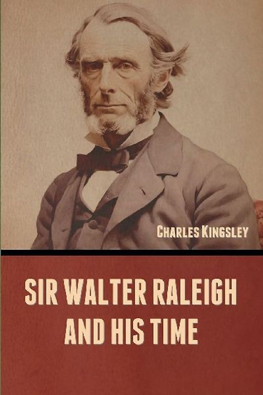 Sir Walter Raleigh and His Time