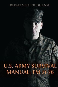 U.S. Army Survival Manual: FM 21-76