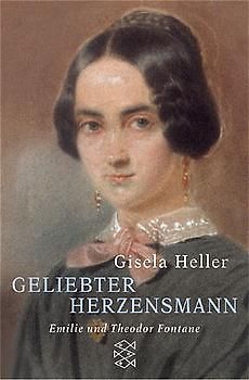 Geliebter Herzensmann: Emilie und Theodor Fontane