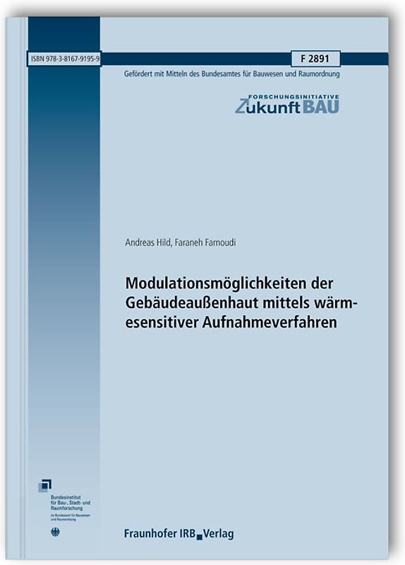 Modulationsmöglichkeiten der Gebäudeaußenhaut mittels wärmesensitiver Aufnahmeverfahren. Abschlussbericht.