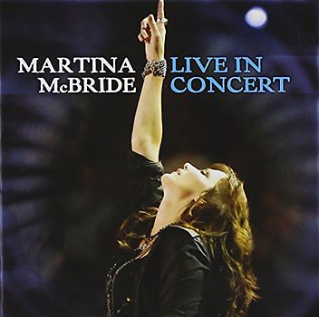 Mcbride,Martina - Martina Mcbride: Live in Concert