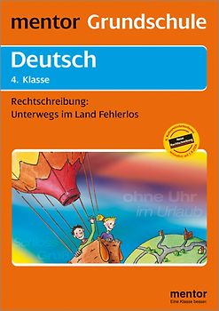 mentor Grundschule: Deutsch 4. Klasse. Rechtschreibung: Unterwegs im Land Fehlerlos