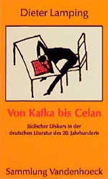 Von Kafka bis Celan. Jüdischer Diskurs in der deutschen Literatur des 20. Jahrhunderts