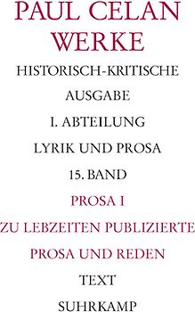 Werke. Historisch-kritische Ausgabe. I. Abteilung: Lyrik und Prosa