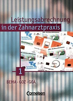 Zahnmedizinische Fachangestellte / Leistungsabrechnung in der Zahnarztpraxis / BEMA, GOZ und GOÄ. Schülerbuch