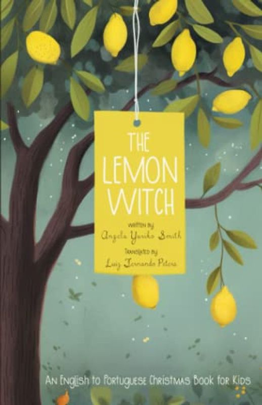 The Lemon Witch: An English to Portuguese Christmas Book for Kids | Children's Holiday Story for Bilingual Readers