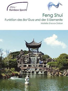 Feng Shui - Funtionen des Ba'Gua und der 5 Elemente