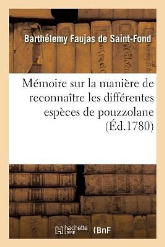 Mémoire Sur La Manière de Reconnaître Les Différentes Espèces de Pouzzolane