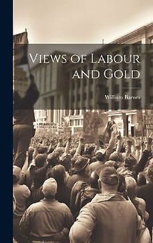 Views of Labour and Gold