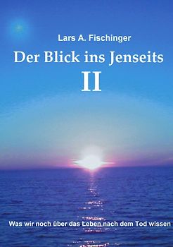 Der Blick ins Jenseits II