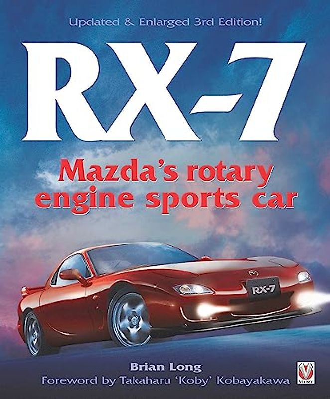 RX-7 Mazda's Rotary Engine Sports Car: Third Edition