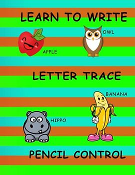 Letter Trace Alphabet practice workbook for Kids, Learn to write books for kids, 3-5 ages kids learning to write alphabet: Learn to Alphabet Letters and Practice