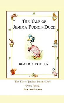 The Tale of Jemima Puddle-Duck: (Peter Rabbit)