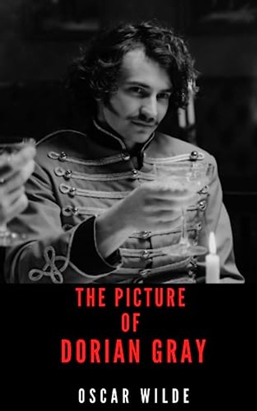The Picture of Dorian Gray: The 1891 Gothic Fiction Classic (Annotated)
