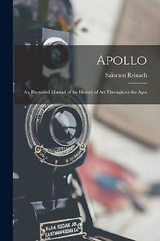 Apollo: An Illustrated Manual of the History of Art Throughout the Ages