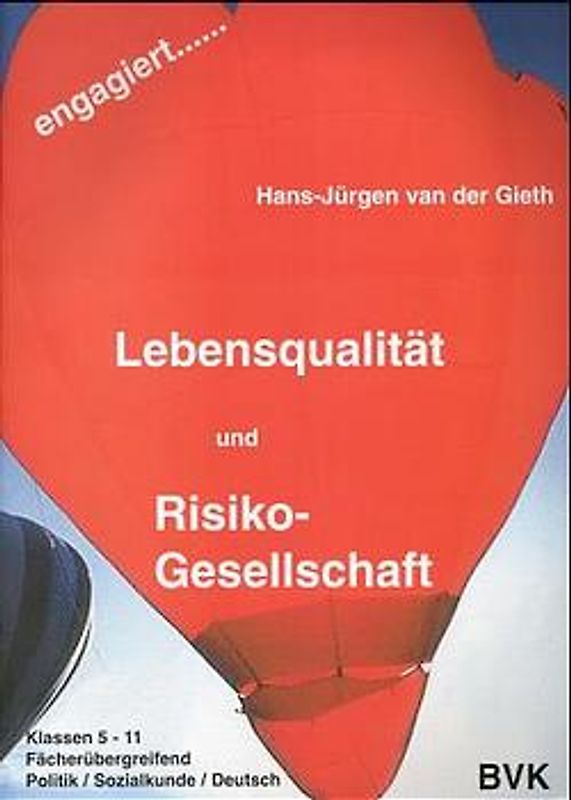 engagiert...: Lebensqualität und Risikogesellschaft