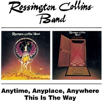 Rossington Band Collins - Anytime,Anyplace,Anywhere/This Is the Way