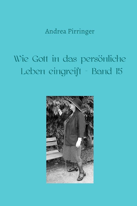 Wie Gott in das persönliche Leben eingreift / Wie Gott in das persönliche Leben eingreift - Band 15