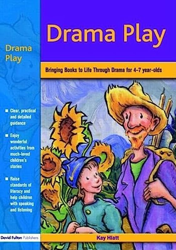 Drama Play: Bringing Books to Life Through Drama for 4-7 Year-olds: Bringing Books to Life Through Drama in the Early Years