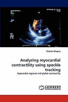 Analyzing myocardial contractility using speckle tracking