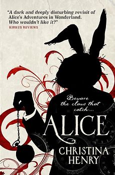 Alice - Chronicles of Alice 01 - Christina Henry [Paperback]