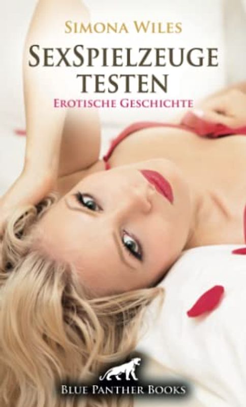 SexSpielzeuge testen | Erotische Geschichte + 1 weitere Geschichte: Ein Spielzeug für zwei ... (Love, Passion & Sex)