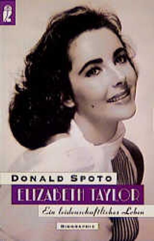Elizabeth Taylor. Ein leidenschaftliches Leben