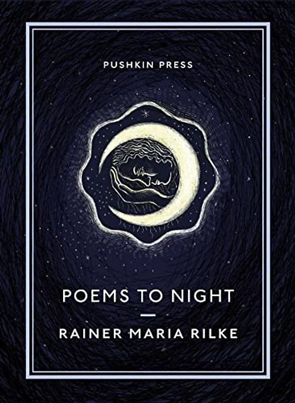 Poems to Night: Rainer Maria Rilke (Pushkin Collection)