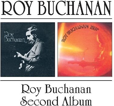 Roy Buchanan - Roy Buchanan/Second Album