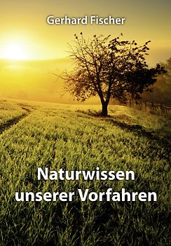Naturwissen unserer Vorfahren