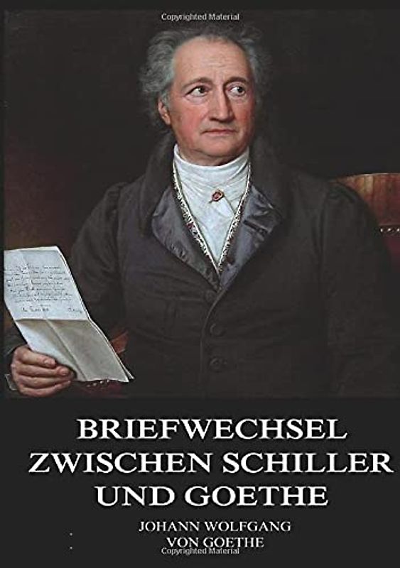 Briefwechsel zwischen Schiller und Goethe