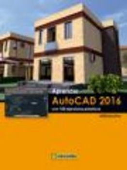 Aprender AutoCAD 2016 : con 100 ejercicios prácticos