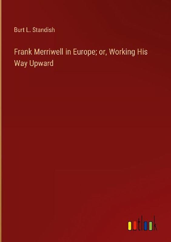 Frank Merriwell in Europe; or, Working His Way Upward