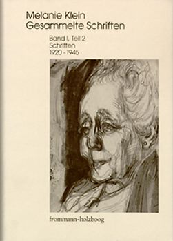 Melanie Klein: Gesammelte Schriften / Band I,2: Schriften 1920–1945, Teil 2