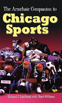 The Armchair Companion to Chicago Sports