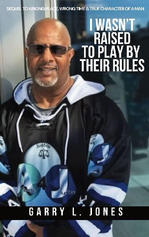 I Wasn't Raised To Play By Their Rules