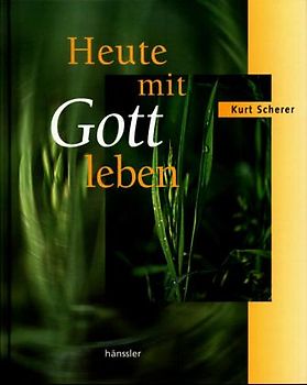 Heute mit Gott leben