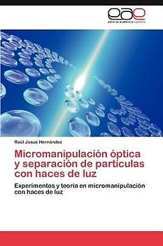 Micromanipulación óptica y separación de partículas con haces de luz