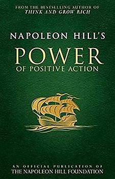 Napoleon Hill's Power of Positive Action
