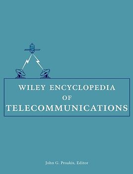 Wiley Encyclopedia of Telecommunications